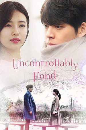 سریال کره ای علاقه بی پروا – Uncontrollably Fond