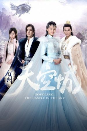 سریال چینی قلعه ای در آسمان – Novoland: The Castle In the Sky