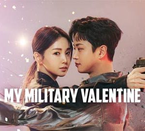 سریال کره ای My Military Valentine 2024